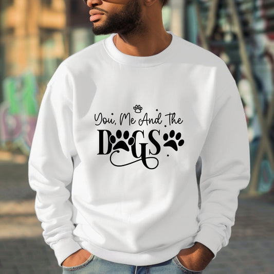 You, Me, and the Dogs Sweatshirt